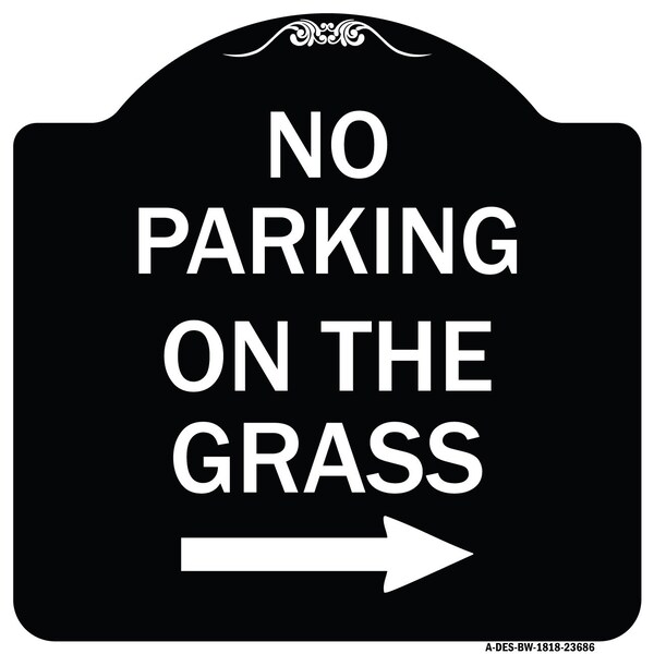 No Parking on Grass W/ Right Arrow Heavy-Gauge Aluminum Architectural Sign, 18" x 18", BW-1818-23686
